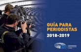 GUÍA PARA PERIODISTAS - European Parliament · Guía para periodistas universal directo por un periodo de cinco años. 2018-20192018-2019 El Parlamento Europeo es el único órgano