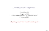 Presentació de l'assignaturagavalda/pro2/presentacio.pdf · Presentació de l'assignatura Ricard Gavaldà Programació 2 Facultat d'Informàtica de Barcelona, UPC Primavera 2019