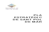 PLA ESTRATÈGIC DE SANT POL DE MARjbalart1/C1_marketing/plasantpol.pdf · 1. PRESENTACIÓ El municipi de Sant Pol de Mar es troba immers en un procés d’intensa transformació i