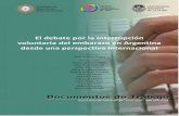 El debate por la interrupción voluntaria del embarazo en ... · El debate por la interrupción voluntaria del embarazo en Argentina desde una perspectiva internacional / 7 Centro