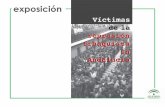 exposición · 2016-11-21 · Víctimas de la repres ión franquista en Andalucía Andalucía se ha caracterizado desde su constitución como Comunidad Autónoma, por la defensa y