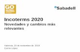 Incoterms 2020 - congresogoglobal.com Fi… · Incoterms 2020 Novedades y cambios más relevantes Valencia, 20 de noviembre de 2019 Carme López . Carme López ... 147 cláusulas
