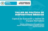 TALLER DE POLÍTICA DE DISPOSITIVOS MÉDICOSmed-informatica.net/TERAPEUTICA-STAR/EquiposBiomedicosMS...POLITICA NACIONAL DE DISPOSITIVOS MEDICOS (EQUIPOS BIOMEDICOS) 1.Tecnologias