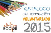 CATALOGO de formación - Atelier SOCIALateliersocial.org › CATALOGO_Voluntariado.pdf · • Obradoiro de habilidades básicas da persoa voluntaria Formación específica 1. Intelixencia