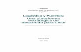 Logística y Puertos - ctie.economia.clctie.economia.cl/wp-content/uploads/2017/07/Logística-y-Puertos.-U… · Logística y Puertos: Una plataforma estratégica de desarrollo para