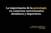 La importancia de la psicología en contextos nutricionales, dietéticos y deportivos. · 2019-05-15 · La importancia de la psicología en contextos nutricionales, dietéticos y