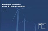 Estrategia Financiera frente al Cambio Climático · ambiente y adaptación de las organizaciones al cambio climático. El Gobierno del Presidente Sebastián Piñera está enfrentando