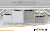 CALDERAS GASOIL - ferroli.com · de calderas, calentadores, radiadores de aluminio, radiadores eléctricos y equipos industriales para Climatización. Se ha llevado a cabo una optimización