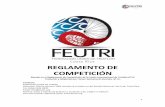 REGLAMENTO DE COMPETICIÓN - Sitio web oficial de la ... · Cuando las reglas de la FEUTRI no lo especifiquen, se aplicarán las reglas de ITU, FINA, UCI e IAAF. 1.1.3 El manual de