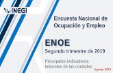 Encuesta Nacional de Ocupación y Empleo. ENOE. Segundo ... · El INEGI presenta los resultados de los principales indicadores laborales de las ciudades correspondientes al segundo