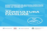 LINEAMIENTOS DE BUENAS PRÁCTICAS PARA LA PRODUCCIÓN … · 2020-05-15 · LINEAMIENTOS DE BUENAS PRÁCTICAS PRODUCCIÓN AGROPECUARIA COVID-19 Sector AGRICULTURA FAMILIAR / 3 de