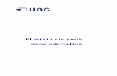 El wiki usos educatius vMQD3W - UOCopenaccess.uoc.edu › webapps › o2 › bitstream › 10609 › 24942 › 1 › E… · Estructuralment, un wiki es caracteritza pels elements