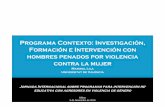Programa Contexto: Investigación, Formación e …...Programa Contexto: Investigación, Formación e Intervención con hombres penados por violencia contra la mujer Marisol Lila Universitat