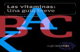 Las vitaminas: Una guía breve › uploads › 2 › 3 › 7 › 8 › 23784455 › vi… · Las vitaminas son nutrientes orgánicos que son esenciales para la vida. El cuerpo humano