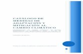 CATÁLOGO DE MEDIDAS DE ADAPTACIÓN Y MITIGACIÓN AL …soda.ustadistancia.edu.co/enlinea/eduvirtual/Cuencas/maestria... · Catálogo de medidas de adaptación y mitigación al cambio