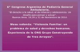 6º Congreso Argentino de Pediatría General Ambulatoria. · “El derecho a la salud, el de infancia y adolescencia. Un desafio para pensar y actuar” Buenos Aires. 19,20 y 21 de