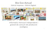 Bio Eco Actual › images › cat_informatiu › Bio_Eco... · 2017-04-20 · QUÈ ÉS BIO ECO ACTUAL Bio Eco Actual és un informatiu mensual imprès de difusió gratuïta al servei