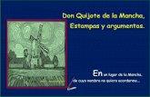 Don Quijote de la Mancha, Estampas y argumentos. · un lugar de la Mancha, de cuyo nombre no quiero acordarme... Don Quijote de la Mancha, Estampas y argumentos. IMLG ---EDICION 2018
