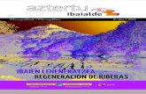 IBAIEN LEHENERATZEA REGENERACION DE RIBERAS · 2016-06-28 · Ibaiak, garrantzia handiko igarobide hidrologiko, ekologiko eta paisajistakoak dira. Betidanik ustiatu izan ditu gizakiak