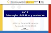 AICLE: Estrategias didácticas y evaluación€¦ · Cristina Escobar Urmeneta Santander 15-10-2009. 2 Hoja de ruta •El AICLE que queremos •Dr Jekyll y Mr Hyde en clase de música