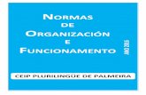 DOCUMENTO DE ORGANIZACIÓN E FUNCIONAMENTOcentros.edu.xunta.es/ceipdepalmeira/arquivos/nof/normas_de_organizacion_e...No artigo 18 do Decreto 8/2015,do 8 de xaneiro, polo que se desenvolve