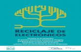 RECICLAJE DE ELECTRÓNICOS · Para lograr el reciclaje de los residuos electrónicos, Schluepa y colegas (2009), explican que se debe pro-ceder a realizar tres pasos principales (Recoleccion,