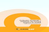 Guia per protegir i utilitzar de forma segura el mòbil · El Centre de Seguretat de la Informació de Catalunya, CESICAT, és l’organisme executor del Pla nacional d’impuls de