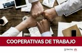 COOPERATIVAS DE TRABAJO · y sociales, con estructura y funcionamiento democrático, conforme a los principios formulados por la alianza cooperativa internacional en los términos