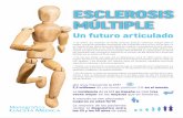 ESCLEROSIS MÚLTIPLE...ESCLEROSIS MÚLTIPLE Un futuro articulado Se estima que alrededor de 50.000 personas padecen esclerosis múltiple (EM) en España, una de las patologías neurológicas