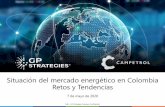 Situación del mercado energético en Colombia …...clientes, basándonos en un grupo de expertos y profesionales en la industria, los cuales están altamente calificados y motivados.