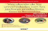 Colección idea latinoamericana digital Vinculación de las … › ... › casosvinculacion › vol01cap00.pdf · 2018-04-23 · Vinculación de las Universidades con los sectores