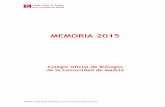MEMORIA 2015 - COBCM · 2020-04-07 · Memoria Colegio Oficial de Biólogos de la Comunidad de Madrid. Año 2015 Jordán 8, esc.int. 5º. 28010 Madrid. Tl: 91 4476375 – Fax: 91