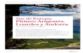 Pirineo Aragonés, Sur de Europa: Lourdes y Andorra · Pirineo Aragonés, Lourdes y Andorra Déjate sorprender por la majestuosa belleza de los Pirineos y acompáñanos a recorrer