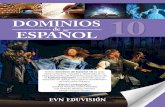 DOMINIOS 10 · 2020-02-20 · DOMINIOS de ESPAÑOL 10 o ama EVN EDUVISIÓN El libro Dominios de Español 10 es una obra colectiva, creada y diseñada en el Departamento de Proyectos