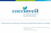 Financiación privada de inversiones agroindustriales en energía … · 2018-02-15 · Financiación privada de inversiones agroindustriales en energía . Financiación de inversiones