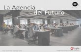 La Agenciadel Futuro - ipmark.com€¦ · Diseño digital, UX/UI Compra y negociación de medios Creatividad Data e investigación Análisis de eficacia y medición de resultados