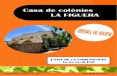 Casa de colònies LA FIGUERA · 2016-09-09 · En principi el crèdit està pensat per a poder‐se realitzar durant l’estada a la casa de colònies i depenent de la durada d’aquesta