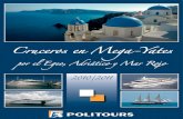 Cruceros en Mega-Yates - Viajes-Besaya.Com · Cruceros en Mega-Yates 2010 2 Crucero en “Mega-Yate” 5 Odisea del Egeo MS Harmony G 5 Salidas desde Atenas, los Viernes del 7 de