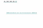 MEMORIA DE ACTIVIDADES 2015ammde.es/wp-content/uploads/2019/11/MEMORIA-DE... · 2019-11-29 · Este documento recoge una memoria de las actividades desarrolladas por AMMDE en 2015.