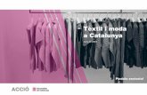 Tèxtil i moda a Catalunya - accio.gencat.cat...LISBOA CASABLANCA 400 M DE CONSUMIDORS MADRID CATALUNYA. Tèxtil i moda a Catalunya | Píndola sectorial 14 La IED en el sector tèxtil