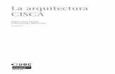 La arquitectura CISCA - exabyteinformatica.com · CC-BY-SA • PID_00181526 7 La arquitectura CISCA 1.Organización del computador ... en la fase de lectura de la instrucción, el