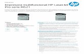 Impresora multifuncional HP LaserJet Pro serie M521h20195.Impresión automática a doble cara Sí Puer tos de fax y teléfono Sí Puer to de red Gigabit Ethernet Sí Conexión de red