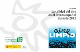 INFORME La calidad del aire en el Estado español durante 2012€¦ · 4 Ecologistas en Acción: 1 47.100.501 habitantes, descontando la población de Ceuta y Melilla, a 1 de La calidad