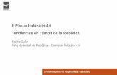 II Fòrum Indústria 4.0 Tendències en l'àmbit de la …...Tendències en l'àmbit de la Robòtica Carles Soler Grup de treball de Robòtica – Comissió Indústria 4.0 Title PowerPoint