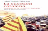Carme Molinero y Pere Ysàs La cuestión › ...001-376 La cuestion catalana.indd 22 10/07/2014 17:49:58. cataluña al final de la dictadura 23 cionalistas eran muy minoritarios entre