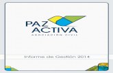 pazactiva.org.vepazactiva.org.ve/wp...de-Gestión-2014-PAZ-ACTIVA.pdf · Venezuela, con un grupo multidisciplinario de jóvenes profesionale" que se dedican al estudio y andlisis