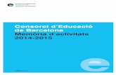 Consorci d’Educació de Barcelona Memòria d’activitats 2014-2015 · 2016-03-24 · Gestió de l’escolarització del curs 2014-2015 31 Programació dels ensenyaments 34 ...
