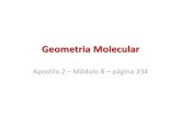 Geometria Molecular - Exercícios de materias/Arquivos/Ali… · Geometria Trigonal Plana II . BCl 3 B (3 A) : 3e- na CV. Cl(7A) : 7 e- na CV Exceção a regra do octeto Fórmula