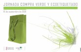 JORNADA COMPRA VERDE Y ECOETIQUETADO - gva.es · 2009-08-21 · La compra verde es la adquisición de artículos económica y ecológicamente responsables. Supone la integración