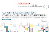 CARTOGRAFÍA DE LOS RECORTES€¦ · CARTOGRAFÍA DE LOS RECORTES. EL GASTO PÚBLICO EN ESPAÑA, ENTRE 2009 Y 2014 4 Presentación Este documento “Cartografía de los recortes.